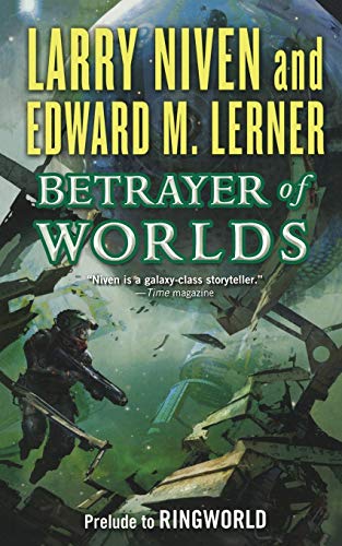 Betrayer of Worlds (Known Space): Prelude to Ringworld von Tor Books